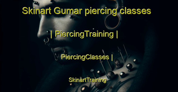 Skinart Gumar piercing classes | PiercingTraining | PiercingClasses | SkinartTraining-Pakistan